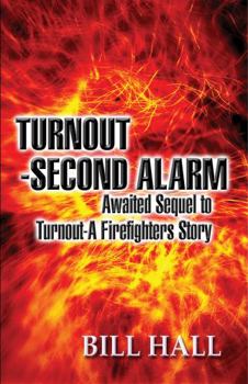 Paperback Turnout - Second Alarm: Awaited Sequel to Turnout - A Firefighters Story Book