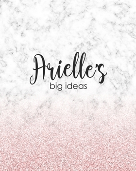 Arielle's Big Ideas: Personalized Notebook - 8x10 Lined Women's Journal