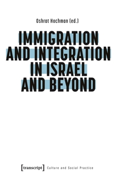 Paperback Immigration and Integration in Israel and Beyond Book