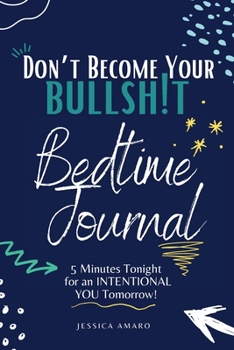 Paperback Don't Become Your Bullshit: Bedtime Journal Book