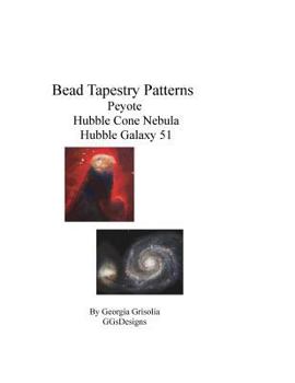 Paperback Bead Tapestry Patterns Peyote Hubble Cone Nebula Hubble Galaxy 51 [Large Print] Book