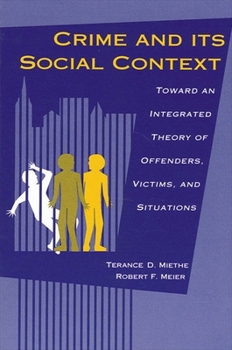 Paperback Crime and its Social Context: Toward an Integrated Theory of Offenders, Victims, and Situations Book