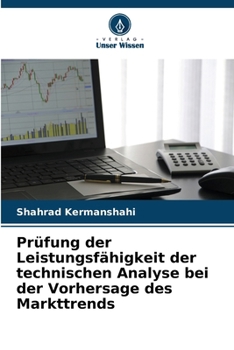 Paperback Prüfung der Leistungsfähigkeit der technischen Analyse bei der Vorhersage des Markttrends [German] Book