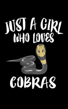 Paperback Just A Girl Who Loves Cobras: Animal Nature Collection Book