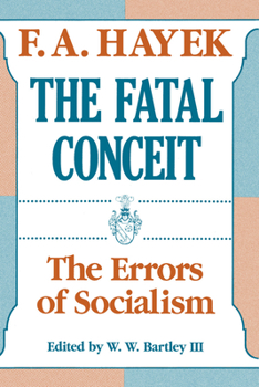 Paperback The Fatal Conceit: The Errors of Socialism Volume 1 Book