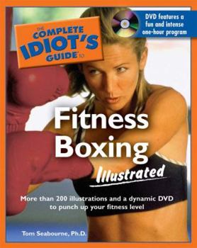 Paperback Complete Idiot's Guide to Fitness Boxing Illustrated: [With DVD] Book