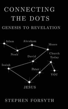 Hardcover Connecting the Dots: Genesis to Revelation Book
