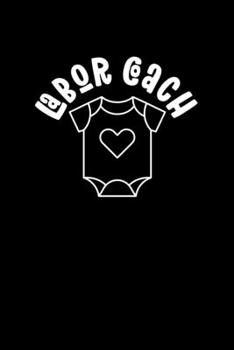 Paperback Labor Coach: Composition Lined Notebook Journal Funny Gag Gift For Future Dads Book