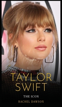 Hardcover New Taylor Swift Book The Evolution Of A Heartfelt Revolution By Rachel Dawson Book