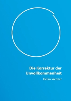 Paperback Die Korrektur der Unvollkommenheit [German] Book