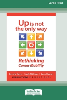 Paperback Up Is Not the Only Way: Rethinking Career Mobility [Large Print 16 Pt Edition] Book