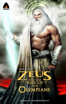 Paperback Zeus and the Rise of the Olympians: A Graphic Novel Book