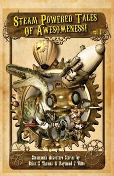 Paperback Steam Powered Tales of Awesomeness Vol1 Book