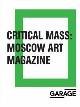 Paperback Critical Mass: Moscow Art Magazine 1993-2017 Book