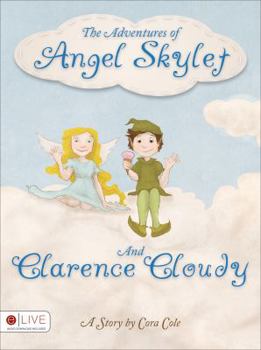 The Adventures of Angel Skylet and Clarence Cloudy