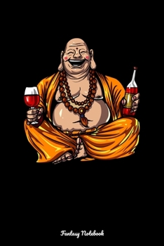 Fantasy Notebook: Buddha Wine Party Notebook