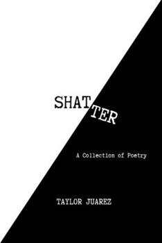 Paperback Shatter: A Collection of Poetry Book