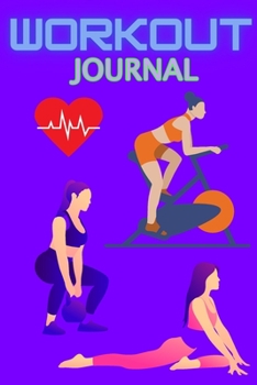 Paperback Workout Journal: Daily Gym Fitness and Exercises Journal Tracker Planner Log Diary for Women Book