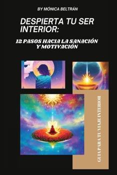 Paperback Despierta tu ser interior: 12 Pasos Hacia La Sanación Y Motivación [Spanish] Book