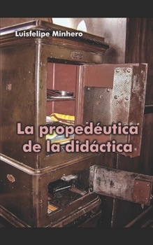 Paperback La propedéutica de la didáctica [Spanish] Book