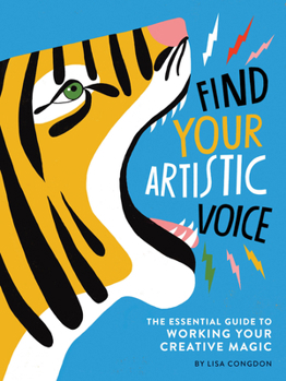 Paperback Find Your Artistic Voice: The Essential Guide to Working Your Creative Magic Book