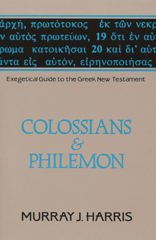 Paperback Exegetical Guide to the Greek New Testament, Volume 12: Colossians and Philemon Book