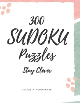 Paperback 300 SUDOKU Puzzles: Stay Clever Book