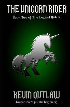 Paperback The Unicorn Rider: Book Two of The Legend Riders Book