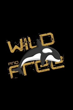 Wild and free: 6x9 Orca Killer Whale | dotgrid | dot grid paper | notebook | notes