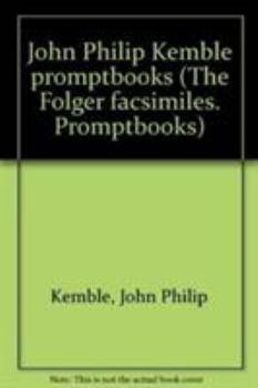 Hardcover John Philip Kemble Promptbooks (The Folger Facsimiles) Book