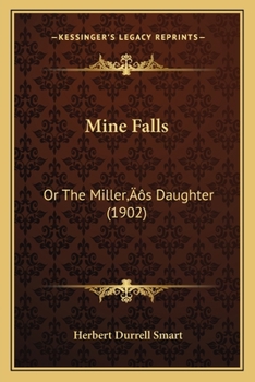 Paperback Mine Falls: Or The Miller's Daughter (1902) Book