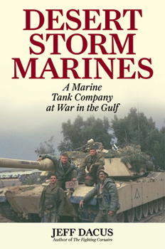 Hardcover Desert Storm Marines: A Marine Tank Company at War in the Gulf Book