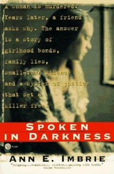 Paperback Spoken in Darkness: Small-Town Murder and a Friendship Beyond Death Book