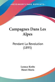 Paperback Campagnes Dans Les Alpes: Pendant La Revolution (1895) [French] Book