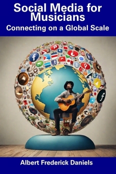 Paperback Social Media for Musicians: Connecting on a Global Scale Book