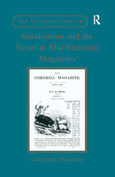Paperback Serialization and the Novel in Mid-Victorian Magazines Book