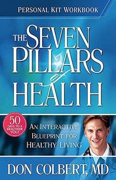 Paperback Seven Pillars of Health Personal Kit Workbook: An Interactive Blueprint for Healthy Living Book