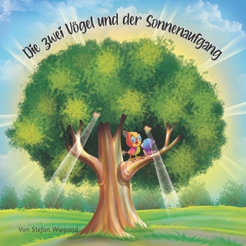 Paperback Die zwei Vögel und der Sonnenaufgang [German] Book