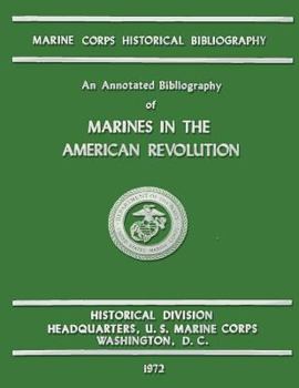 Paperback An Annotated Bibliography of Marines in the American Revolution Book