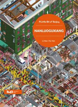 Paperback A Little Bit of Beijing: Nanluoguxiang Book