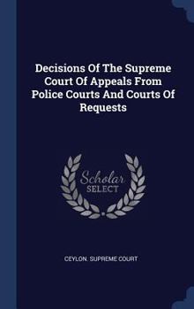 Decisions Of The Supreme Court Of Appeals From Police Courts And Courts Of Requests