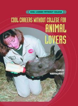 Cool Careers Without College for Animal Lovers (Cool Careers Without College)