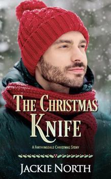 Paperback The Christmas Knife: A Farthingdale Christmas Story (Farthingdale Ranch) Book