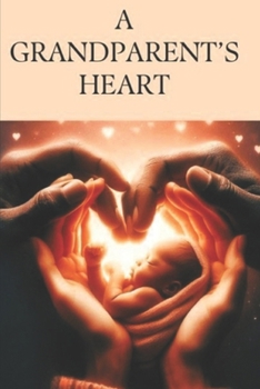 Paperback A Grandparent's Heart: Finding Understanding & Healing Book