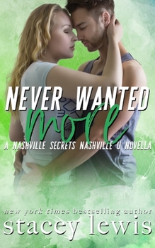 Paperback Never Wanted More: A Nashville Secrets/Nashville U Novella Book