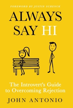 Hardcover Always Say Hi: The Introvert's Guide to Overcoming Rejection Book