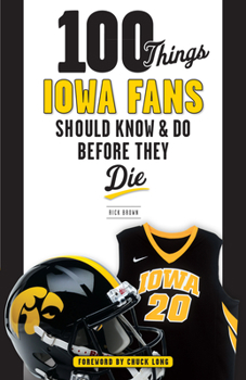 Paperback 100 Things Iowa Fans Should Know & Do Before They Die Book