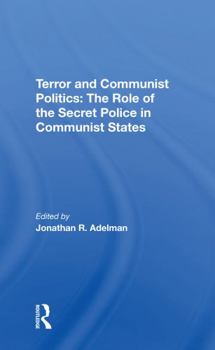 Paperback Terror and Communist Politics: The Role of the Secret Police in Communist States Book