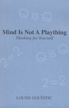Paperback Mind Is Not a Plaything: Thinking for Yourself Book