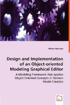 Paperback Design and Implementation of an Object-oriented Modeling Graphical Editor Book